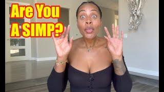 6 Things "SIMPS" Do WRONG!  That "ALPHAS" DON'T