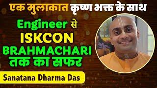 जानिए Sanatana Dharma Das का अनोखा सफर | Engineer से ISKCON BRAHMACHARI | Spiritual Talk Show