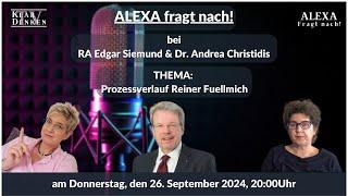 Alexa fragt nach... bei RA Edgar Siemund & Dr. Andrea Christidis - Prozessverlauf Reiner Fuellmich