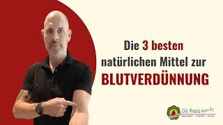 Die 3 besten natürlichen Mittel zur Blutverdünnung