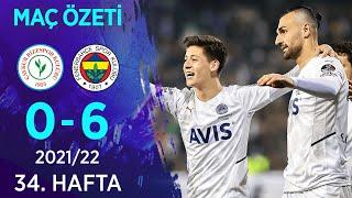 Çaykur Rizespor 0-6 Fenerbahçe MAÇ ÖZETİ | 34. Hafta - 2021/22