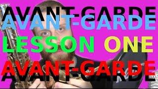 Avant-garde Music: Lesson One (Introduction)