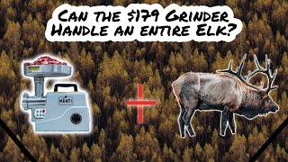 Can the Meat your Maker 500 W Grinder handle an entire elk? Should consider this budget grinder?