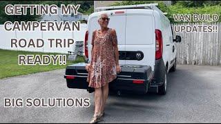 SENIOR WOMAN VANLIFE:  VAN UPDATES AND SOLUTIONS - GETTING CAMPERVAN ROAD TRIP READY!!