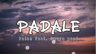 Padale - Palos Feat. Jmara prod (Lyrics)