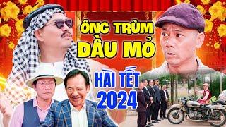 Hài Tết 2024 Mới | Ông Trùm Dầu Mỏ Full HD - Hài Quang Tèo, Trung Hiếu, Bình Trọng, Hiệp Gà Mới Nhất