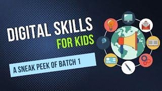 Digital Skills for Kids - Batch1