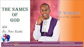 El  Yeshuati - The God of My Salvation. Sermon by Rev. Peter Kinuthia - NSCC