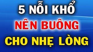 5 Nối Khổ Nghe Xong Nên Buông Cho Nhẹ Lòng