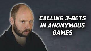 Hand Reviews: Calling 3-Bets In Anonymous Games