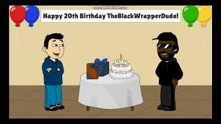 Happy 20th Birthday TheBlackWrapperDude!