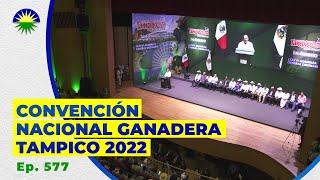 577. Convención Nacional Ganadera Tampico 2022