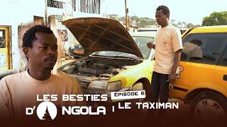 Les Besties d'Ongola, Saison1, Episode6, le taximan