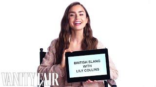 Lily Collins Teaches You British Slang | Vanity Fair