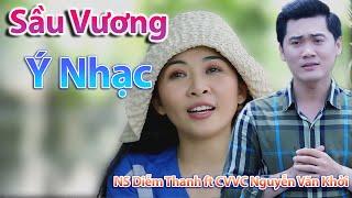 Tân Cổ Sầu Vương Ý Nhạc - CVVC Nguyễn Văn Khởi ft NS Diễm Thanh ► Tân Cổ Buồn Não Nuột Lh 0387776968