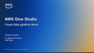 AWS Glue Studio - Visual data pipeline demo | Amazon Web Services