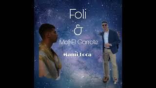 Foli & Mofi El Garrote - Mami Loca