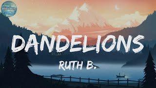 Ruth B.   Dandelions (lyrics) | Windy Music