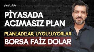 PİYASADA ACIMASIZ PLAN • TASARLADILAR UYGULUYORLAR • Emre ŞİRİN #borsa #dolar #faiz