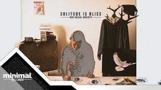 Solitude is Bliss - Out of Safe Zone [Official Audio]