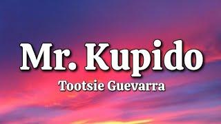 Mr. Kupido - Tootsie Guevarra (Lyrics)