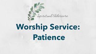 Dementia-friendly nondenominational church service: Patience