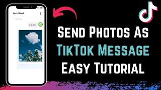 How to Send Photos in TikTok Message | Send Pictures on TikTok Messages