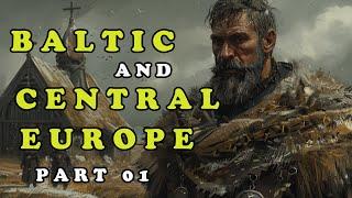 Baltic and Central Europe - Part 01  | Middle Ages Wiki