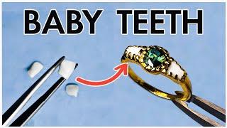 Turning BABY TEETH into a MOTHERS RING!