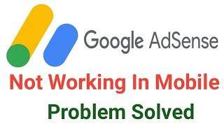 Google AdSense not opening in Mobile problem solved || Google AdSense not working in chrome browser