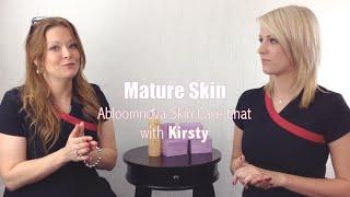 Mature Skin Type - Abloomnova Skin Care Chat With Kirsty