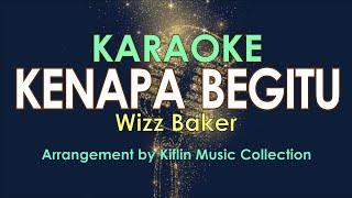 Wizz Baker - Kenapa Begitu (#Karaoke Tanpa Vokal) by Kiflin Music Collection