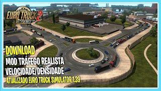 MOD TRÁFEGO REALISTA PARA EURO TRUCK SIMULATOR 2 VERSÃO 1.39