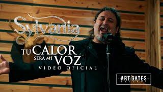 SYLVANIA - Tu Calor Será Mi Voz - Vídeo Oficial