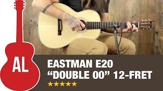 Eastman E20 "Double 00" 12-fret Review