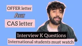 International students in uk  | Offer letter process | CAS letter time | Interview questions