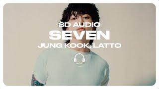 Jung Kook (정국) - Seven (feat. Latto) [8D AUDIO] USE HEADPHONES