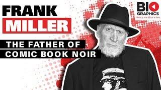 Frank Miller: The Father of Comic Book Noir