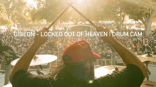 Gideon - Locked out of Heaven | Drum Cam