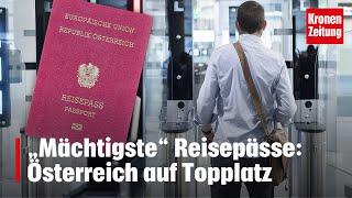 „Mächtigste“ Reisepässe: Österreich auf Topplatz | krone.tv NEWS