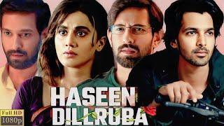 Haseen Dillruba  Full Movie | Taapsee Pannu | Vikrant Massey | Harshvardhan Rane | Review And Facts