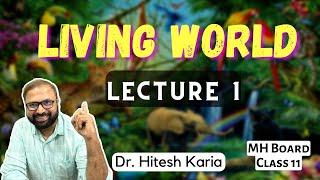 Living World, Lecture 1 | Class 11 Biology | Maharashtra State Board