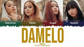 DOLLA - DAMELO Lyrics [Color Coded Malay/Eng/Span]