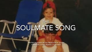 The Soulmate Song - an original song by Lauren McKay (ft. Tyler Fries)