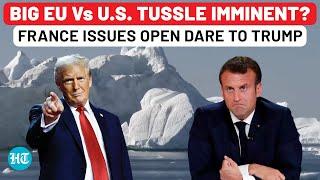 EU Nation France Issues Open Challenge To Trump Over Greenland Remark; ‘There’s No Question Of…’