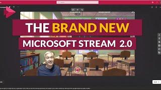 The NEW Microsoft Stream | Tips and Tricks for the 2.0 release