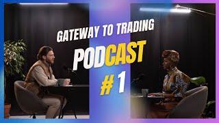 Gateway to Trading | Introduction to Trading, Trader’s Dictionary & First Trade Execution | Podcast