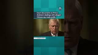 Court documents on Prince Andrew's dealings with alleged Chinese spy made public | ITV News