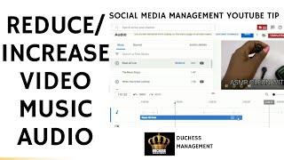 HOW TO CONTROL THE VOLUME OF MUSIC AND SOUND ON YOUR YOUTUBE VIDEO (MIX , REDUCE AND INCREASE SOUND)