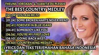 THEUNS JORDAAN & JUANITA DU PLESSIS  COUNTRY MEDLEY LYRICS   DAN TEKS TERJEMAHAN BAHASA INDONESIA